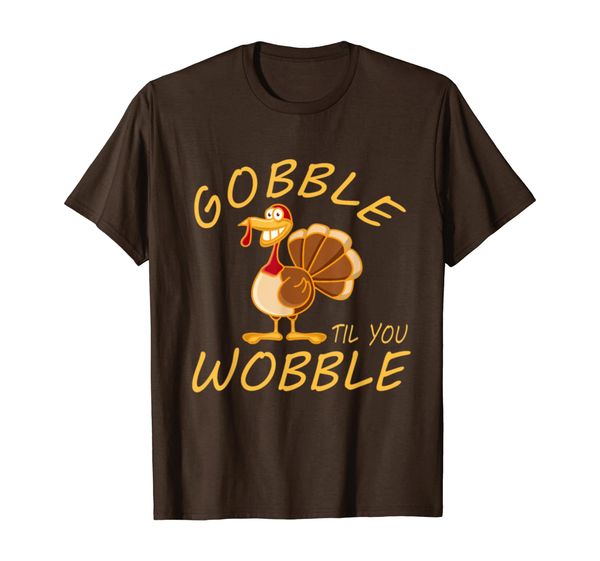 

Gobble Til You Wobble Thanksgiving T Shirt T-Shirt, White;black
