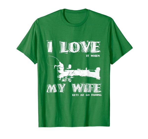 

Mens I Love It When My Wife Lets Me Go Fishing Funny Gift T-Shirt, Mainly pictures