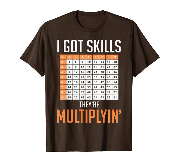 

i got skills they're multiplyin tshirt funny math teacher, White;black