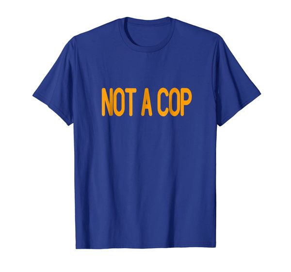 

not a cop shirt funny gifts police, White;black