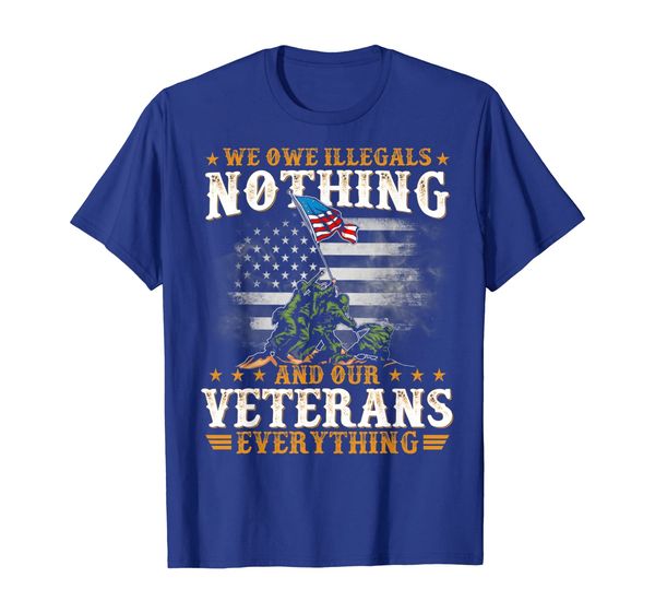 

we owe illegals nothing we owe our veterans everything shirt, White;black