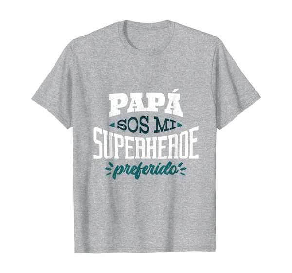 

Spanish Graphic - papa sos mi superheroe preferido T-Shirt, Mainly pictures