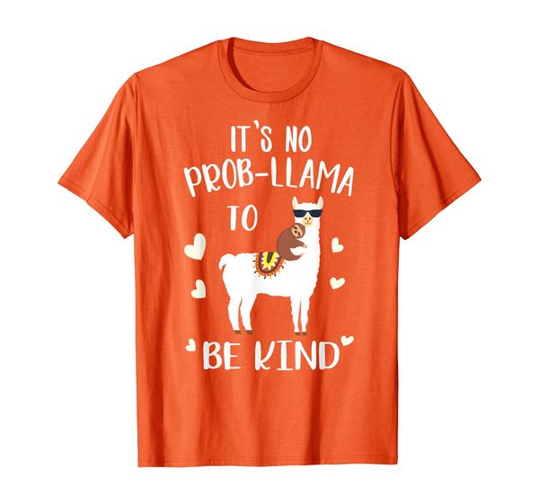 

It' No Prob Llama To Be Kind Unity Day Anti Bullying T-Shirt, Mainly pictures