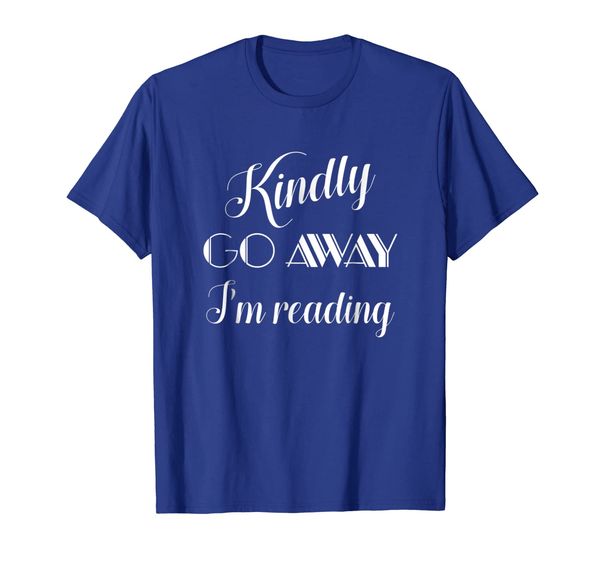 

Funny Book Lover T-Shirt - Kindly Go Away I'm Reading Tee, Mainly pictures