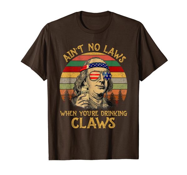No Laws When You're Drinking Claws T-Shirt, Mainly pictures. vintage ....