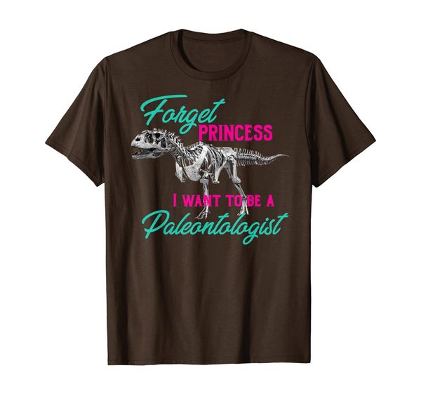 

Forget Princess Want To Be A Paleontologist Dino Shirt Gift, Mainly pictures