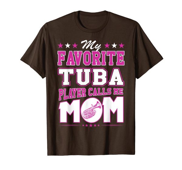 

My Favorite Tuba Player Calls Me Mom T-shirt, Mainly pictures