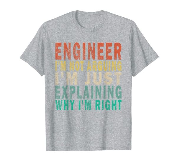

engineer i'm not arguing funny vintage engineering t-shirt, White;black