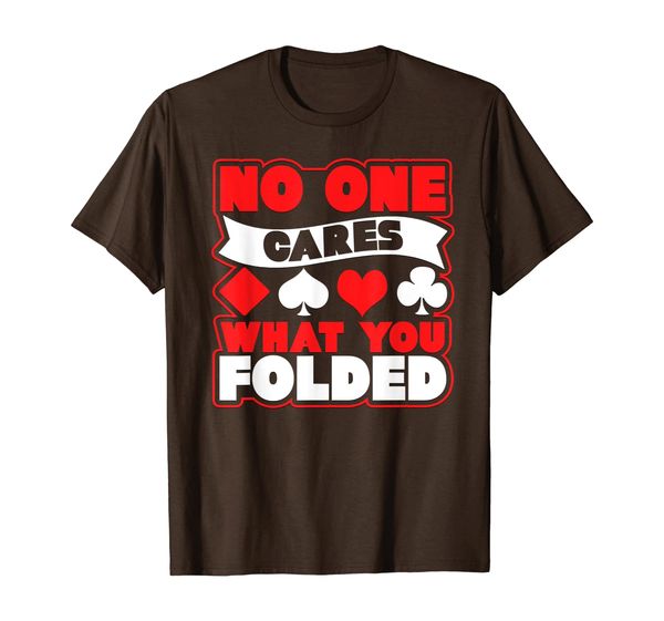 

No one cares what you folded novelty cards T-Shirt, Mainly pictures
