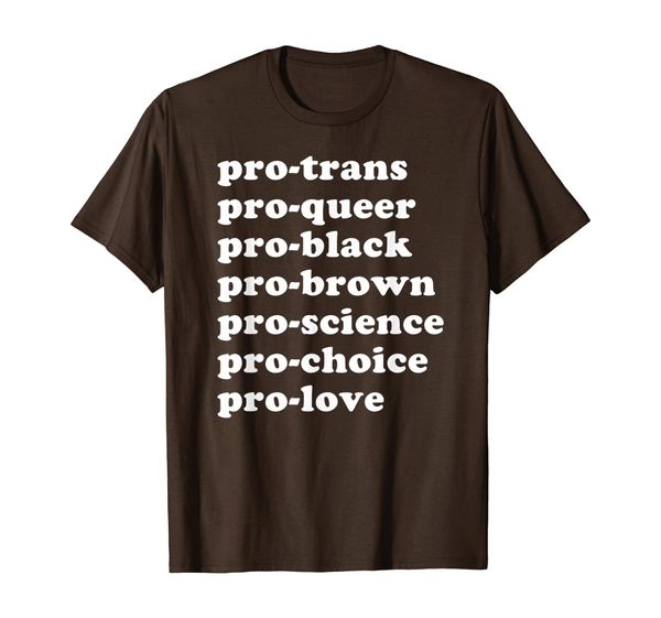 

pro-queer pro-black pro-choice pro-love resist hate tshirt, White;black