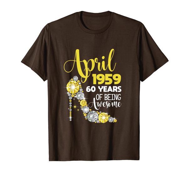 

Womens Made in April 1959 T-Shirt 60 Years of Being Awesome, Mainly pictures