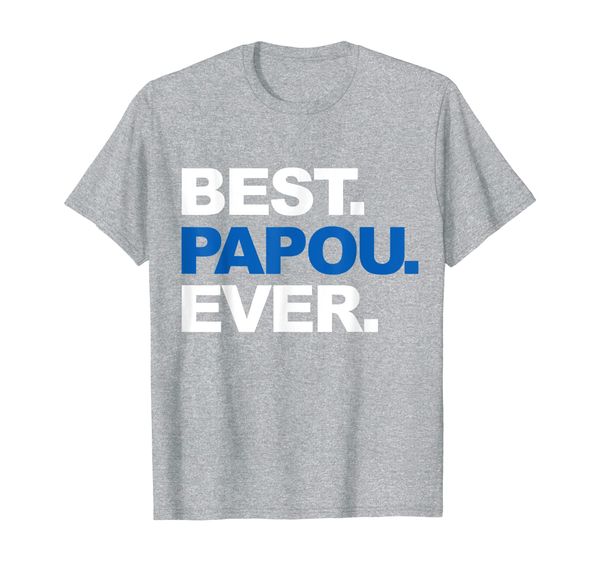 

papou ever shirt father's day gifts for grandpa, White;black