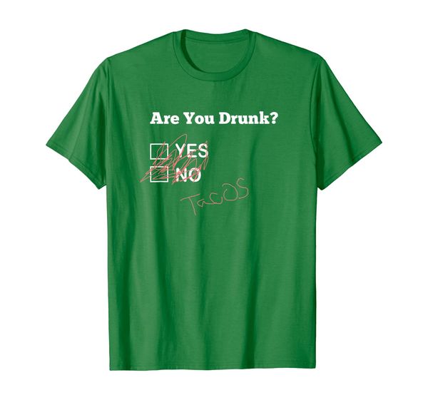 

Funny Drinking Shirt | ARE YOU DRUNK TACOS T-Shirt, Mainly pictures