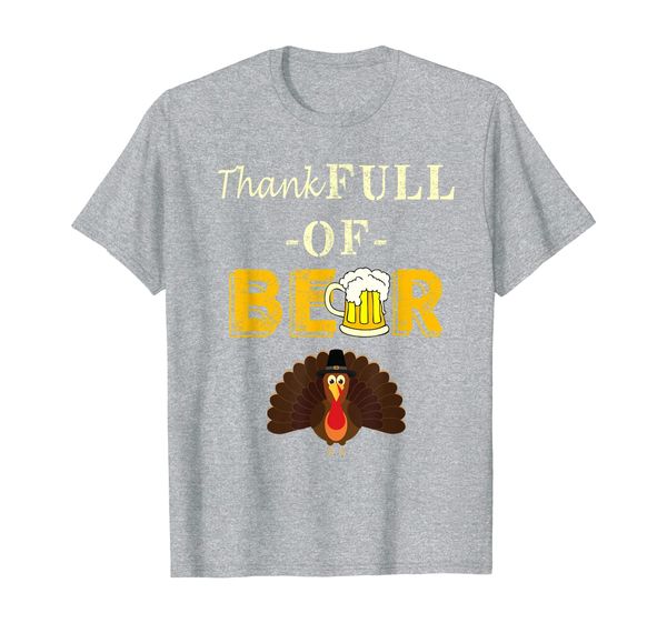 

thank full of beer funny thanksgiving beer turkey gift t-shirt, White;black