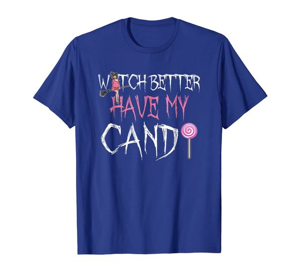 

witch better have my candy funny t shirt, White;black
