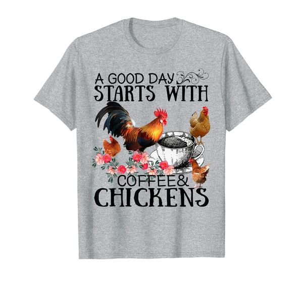 

a good day starts with coffee and chickens t-shirt gift, White;black