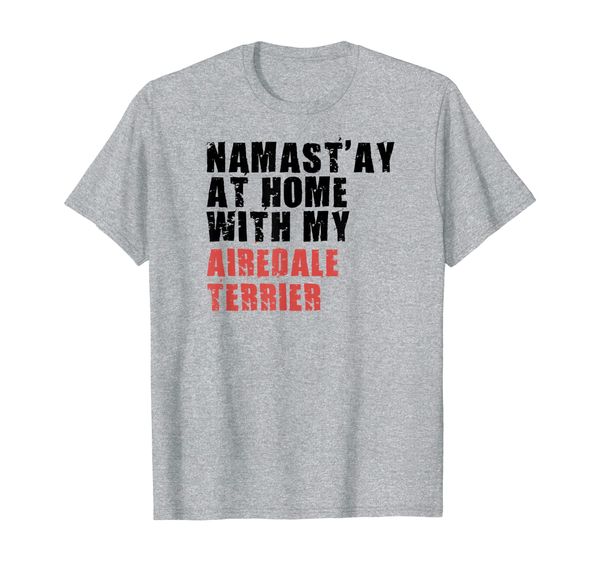 

namast'ay at home with my airedale terrier adc134g t-shirt, White;black