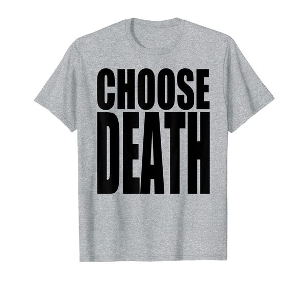 

choose death shirt for women and men vintage t-shirt, White;black