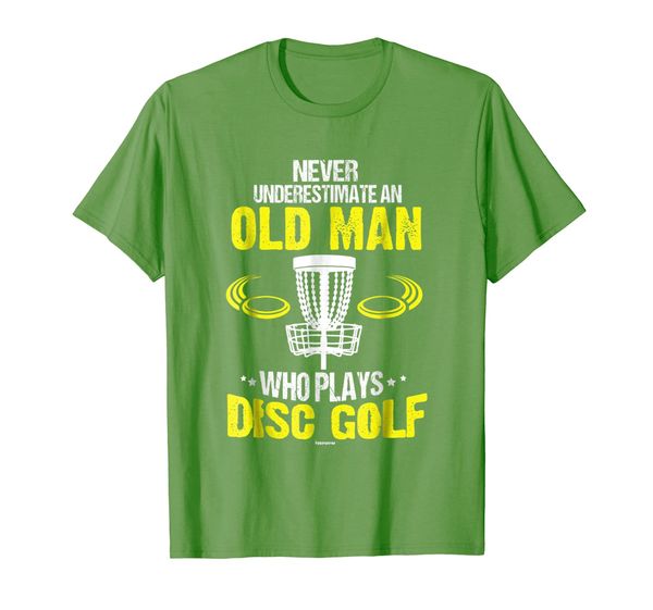 

never underestimate an old man who plays disc golf t-shrit, White;black