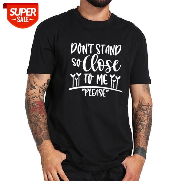 

don't stand so close to me please t-shirt cute social distancing t shirt eu size summer tshirt short sleeve tee homme #9q1o, White;black