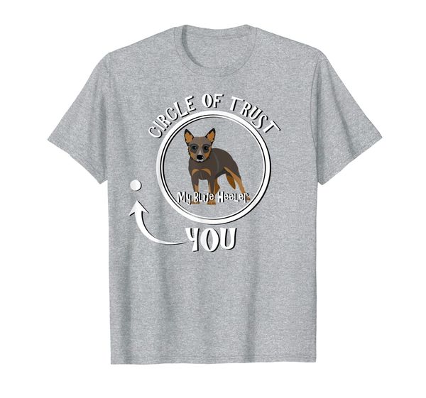 

Circle of trust Funny Australian Cattle Dog T-shirt, Mainly pictures