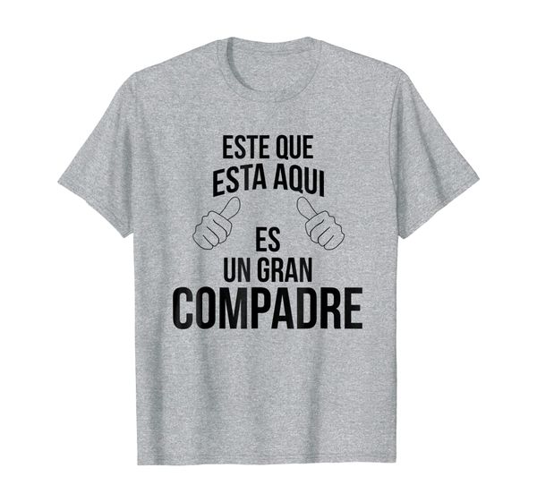 

este que esta aqui es un gran compadre spanish tshirt, White;black