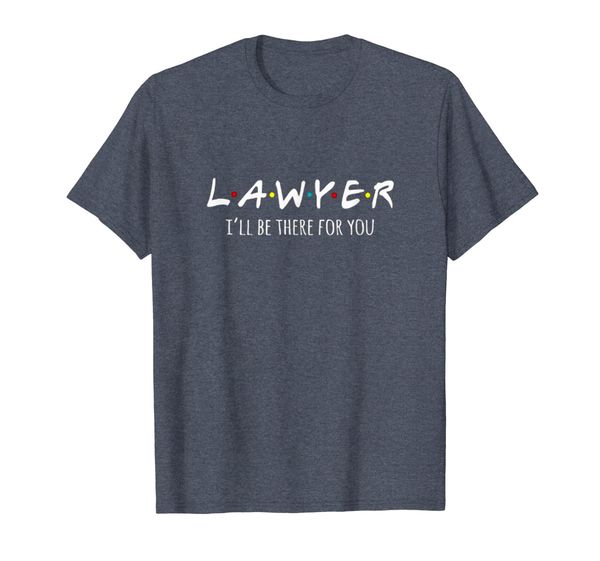 

Lawyer Shirt, I'll Be There For You, Law Student Shirt, Mainly pictures