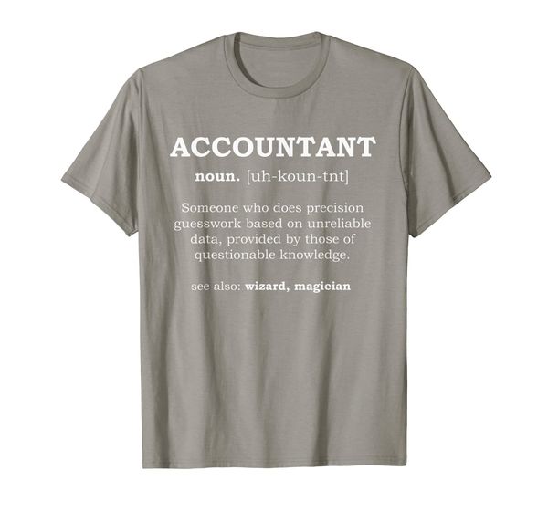 

Accountant - Funny Dictionary Style Definition TShirt, Mainly pictures