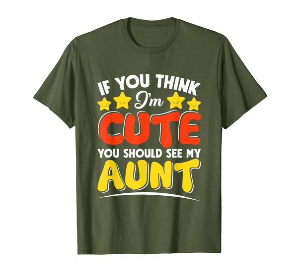 

Cute Aunt Tee If You Think I'm Cute, You Should See My Aunt T-Shirt, Mainly pictures