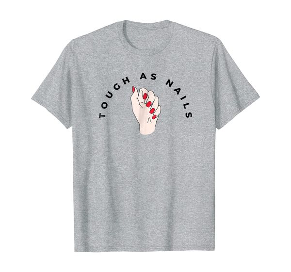 

tough as nails feminist shirt red nails nail tech gift, White;black
