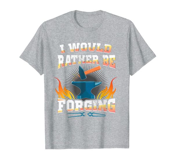 

i'd rather be forging forge blacksmithing blacksmith shirt, White;black