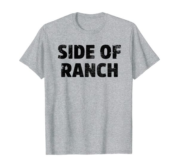 

side of ranch t-shirt. funny ranch dressing, funny salad, White;black