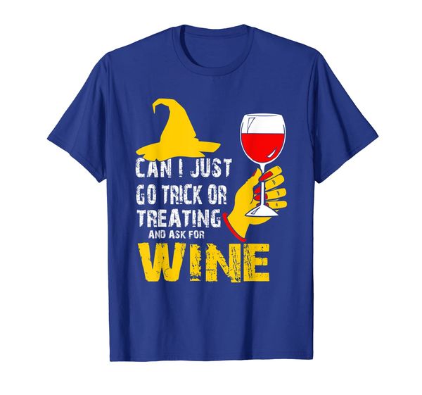 

Can I Just Go Trick Or Treating And Ask For Wine T-shirt, Mainly pictures