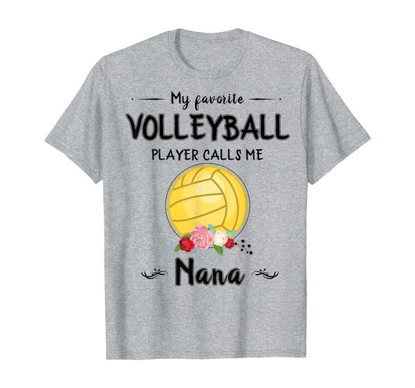 

my favorite volleyball player calls me nana t-shirt, White;black