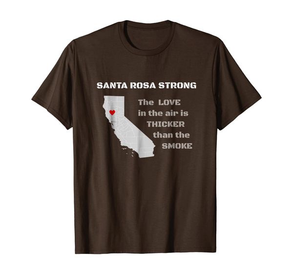 

Santa Rosa Sonoma Strong Love is Thicker than Smoke Tshirt, Mainly pictures