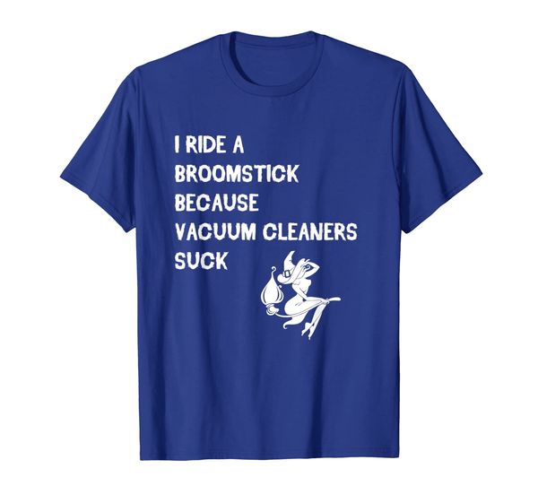 

i ride a broomstick because vacuum cleaners suck i witch t-shirt, White;black