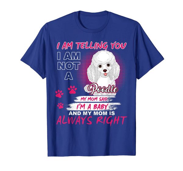 

poodle i'm telling my mom tshirt dog mother's day gift, White;black