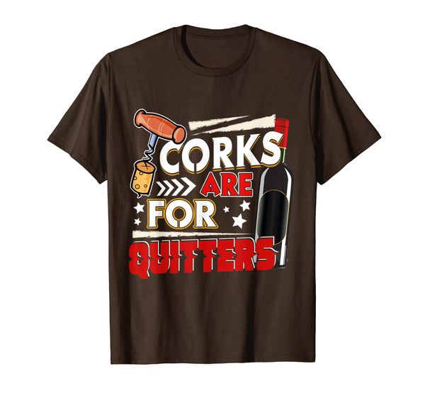 

Corks Are For Quitters - Funny Wine Party T-Shirt, Mainly pictures
