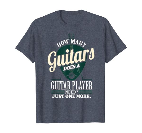 

How Many Guitars Does A Guitar Player Need T-Shirt, Mainly pictures