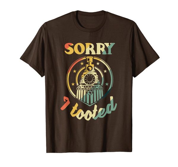 

Sorry I Tooted Railfan T-Shirt For Steam Engine Fans, Mainly pictures