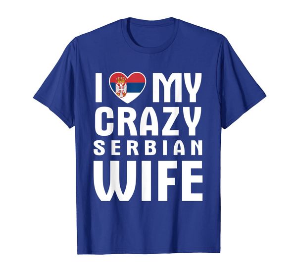 

i love my crazy serbian wife funny t-shirt for husband, White;black