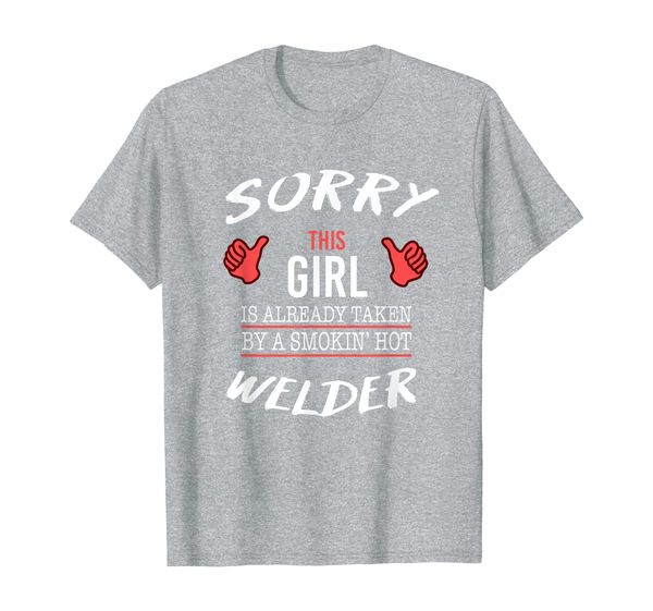 

sorry this girl is taken by welder funny t shirt, White;black