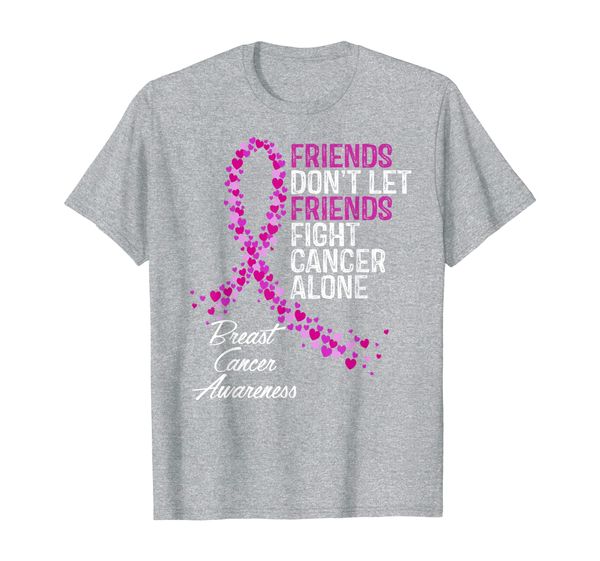 

friends dont let friends fight breast cancer alone gifts t-shirt, White;black