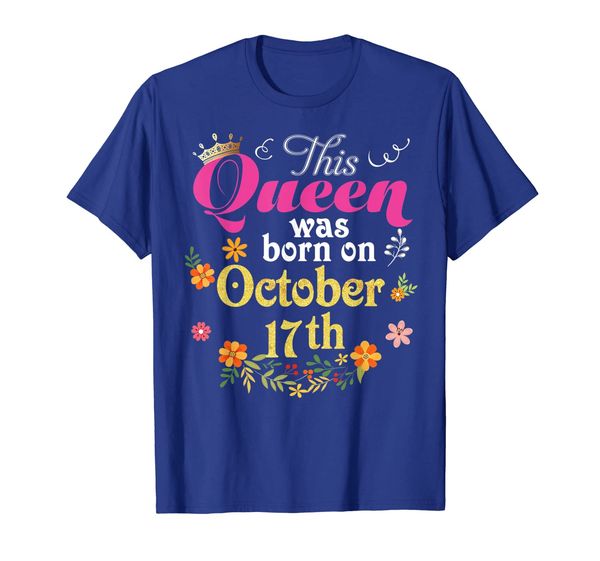

this queen was born on october 17th happy birthday t-shirt, White;black