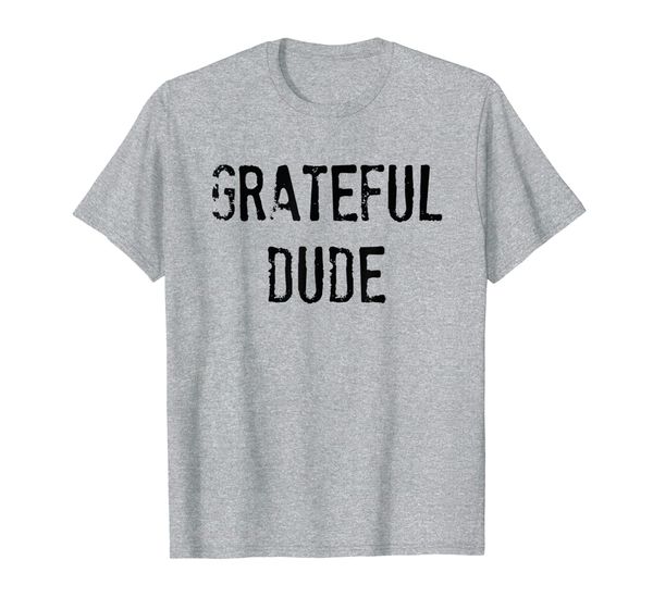

grateful dude, thanksgiving tee shirt for men graphic shirt, White;black