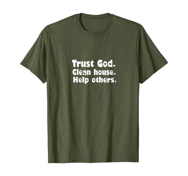 

Trust God Clean House Help Others AA Simplified TShirt, Mainly pictures