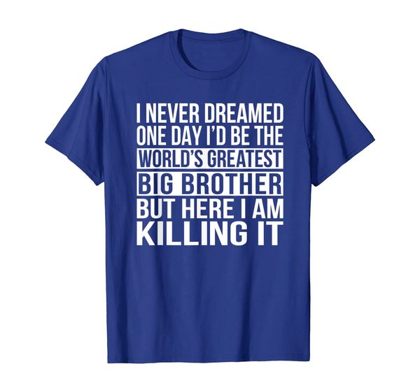 

world's greatest big brother t-shirt funny big bro gift, White;black