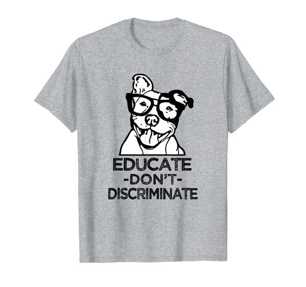 

educate don't discriminate pitbull shirt for men and women, White;black