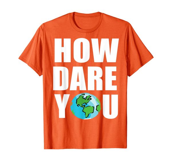 

how dare you climate action statement t-shirt, White;black