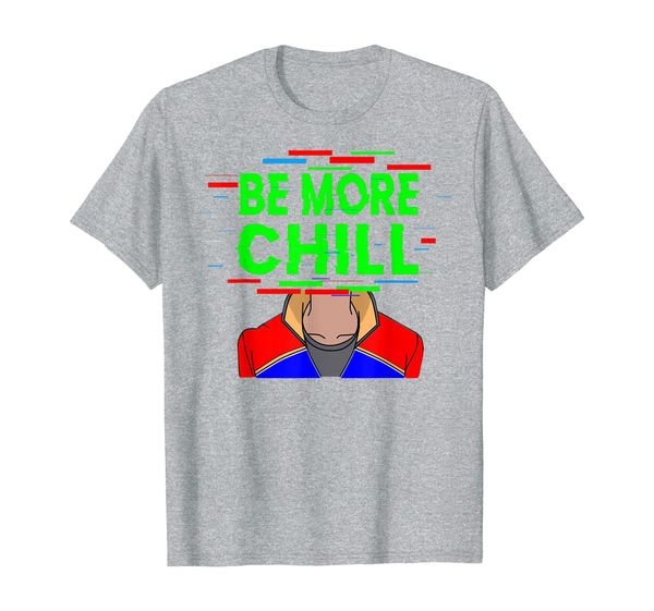 

be more chill t-shirt, White;black